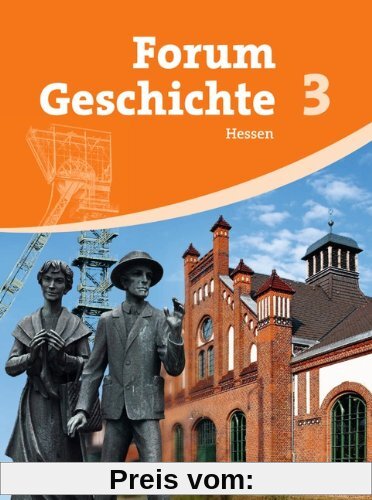 Forum Geschichte - Hessen: Band 3 - Vom Absolutismus bis zum Imperialismus: Schülerbuch